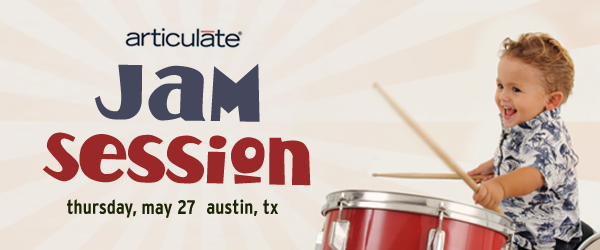 Post image for Articulate Jam Session – May 27 in Austin